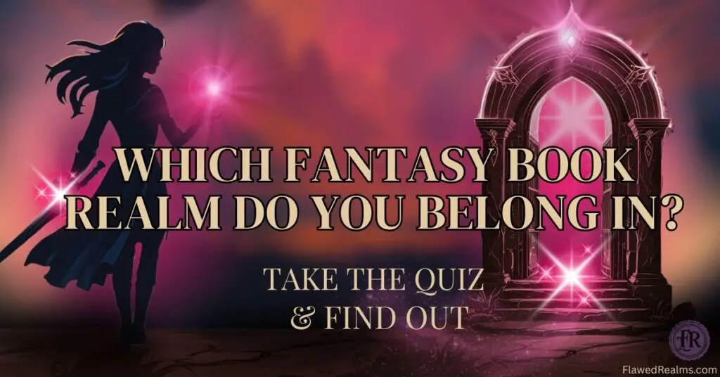 Which Fantasy Book Realm Do You Belong In Quiz Feature Image, Flawed Realms